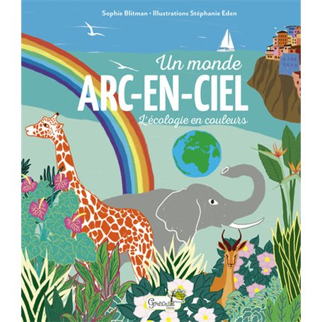 Un monde arc-en-ciel : L'écologie en couleurs