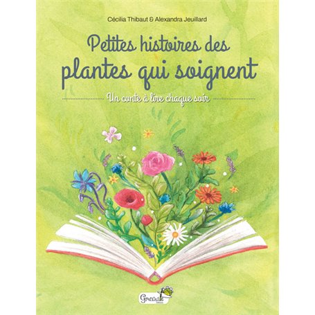 Petites histoires des plantes qui soignent