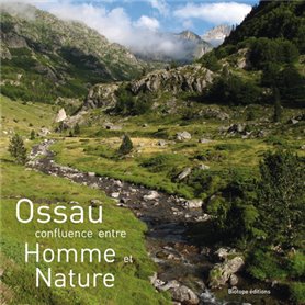 OSSAU - CONFLUENCE ENTRE HOMME ET NATURE