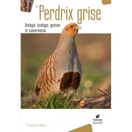 La perdrix grise biologie, écologie, gestion et conservation