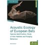 ACOUSTIC ECOLOGY OF EUROPEAN BATS - SPECIES IDENTIFICATION, STUDY OF HABITATS