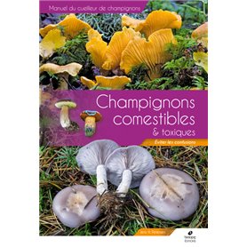 Manuel des champignons comestibles et toxiques