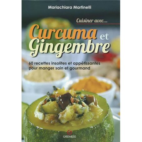 Cuisiner avec... curcuma et gingembre