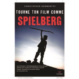 Tourne ton film comme Spielberg