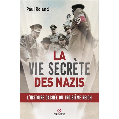 La vie secrète des nazis