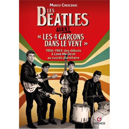 Les Beatles avant « Les 4 garçons dans le vent » 1956-1963