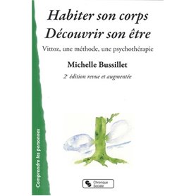 Habiter son corps, découvrir son être Vittoz, une méthode, une psychothérapie