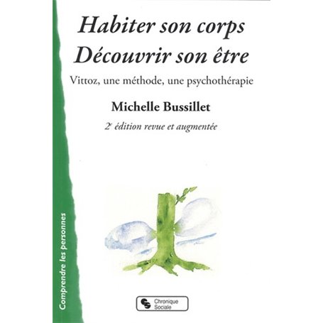 Habiter son corps, découvrir son être Vittoz, une méthode, une psychothérapie