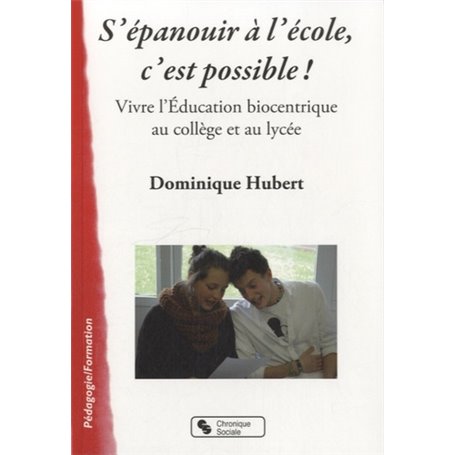 S'épanouir à l'école, c'est possible ! vivre l'éducation biocentrique au collège et au lycée