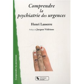 Comprendre la psychiatrie des urgences