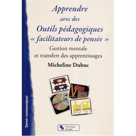 Apprendre avec des outils pédagogiques facilitateurs de pensée gestion mentale et transfert des apprentissages