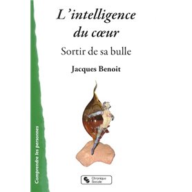 L'intelligence du coeur sortir de sa bulle