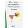 Vivre le lien parents-enfant de la nécessité d'attachement au risque de dépendance