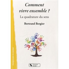 Comment vivre ensemble ? la quadrature du sens