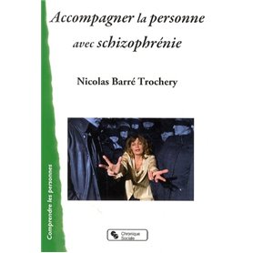 Accompagner la personne avec schizophrénie