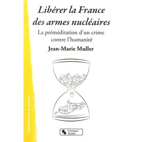 LIBERER LA FRANCE DES ARMES NUCLEAIRES