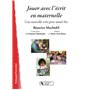 Jouer avec l'écrit en maternelle