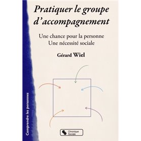 Pratiquer le groupe d'accompagnement une chance pour la personne, une nécessité sociale