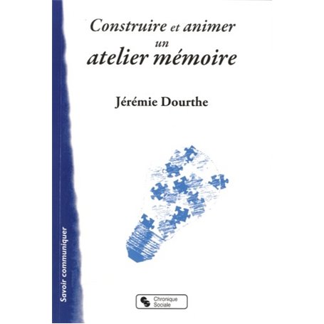 CONSTRUIRE ET ANIMER UN ATELIER MEMOIRE