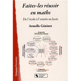 Faites-les réussir en maths de l'école à l'entrée au lycée