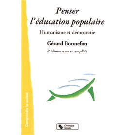 PENSER L'EDUCATION POPULAIRE 2E ED REVUE ET AUGMENTÉE