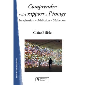 Comprendre notre rapport à l'image