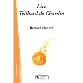 LIRE TEILHARD DE CHARDIN