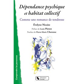 Dépendance psychique et habitat collectif