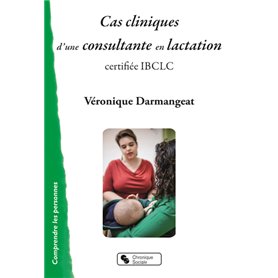 Cas cliniques d'une consultante en lactation