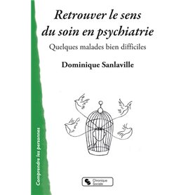 Retrouver le sens du soin en psychiatrie