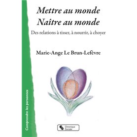 Mettre au monde - Naître au monde