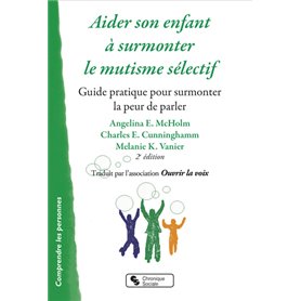 Aider son enfant à surmonter le mutisme sélectif - Nouvelle édition