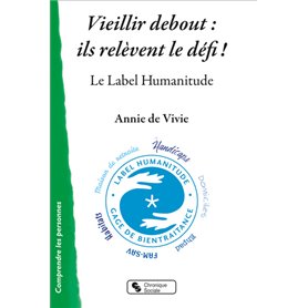 Vieillir debout : ils relèvent le défi !