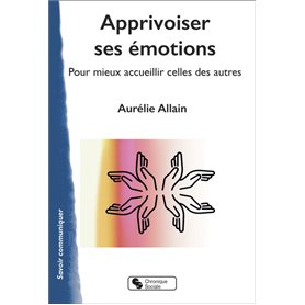 Apprivoiser ses émotions