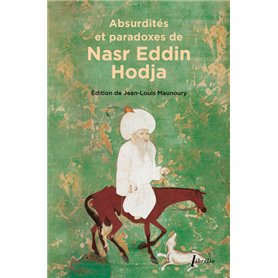 Absurdités et paradoxes de Nasr Eddin Hodja