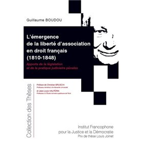 L'émergence de la liberté d'association en droit français (1810-1848)