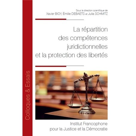 La répartition des compétences juridictionnelles et la protection des libertés