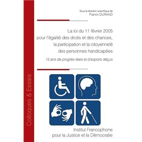 La loi du 11 février 2005 pour l'égalité des droits et des chances, la participation et la citoyenneté des personnes handicapées