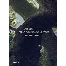 Akiloë ou le souffle de la foret