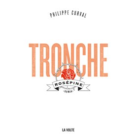 Tronche, Rosépine