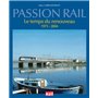 Passion rail le temps du renouveau, 1975-2004