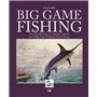 BIG GAME FISHING UN SIECLE DE PECHE AU TOUT GROS