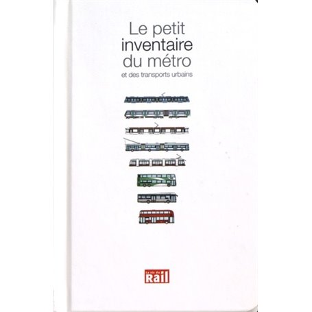 PETIT INVENTAIRE DU METRO ET DES TRANSPORTS URBAINS (LE)