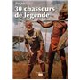 30 CHASSEURS DE LEGENDE