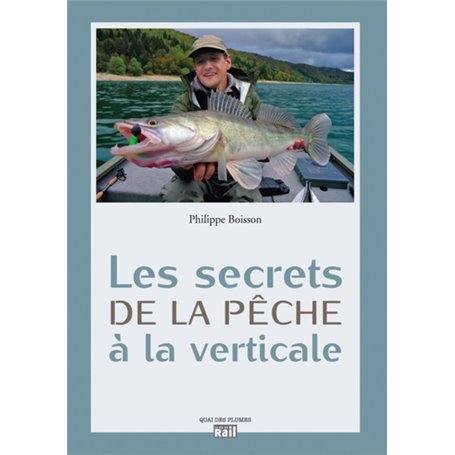 SECRETS DE LA PECHE A LA VERTICALE