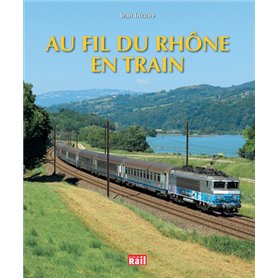 Au fil du Rhône en train