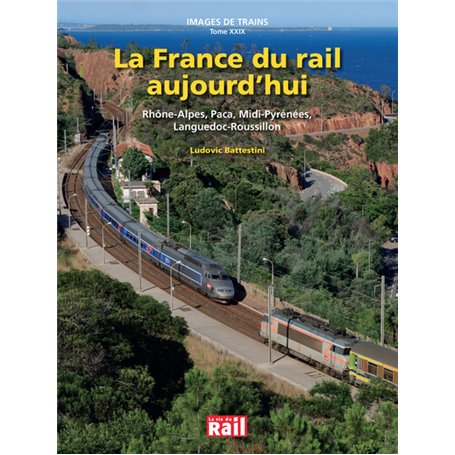 LA FRANCE DU RAIL AUJOURD'HUI