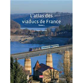 L'atlas des viaducs de France Tome 1