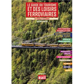 Le guide du tourisme et des loisirs ferroviaires