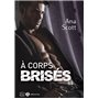 A CORPS BRISES